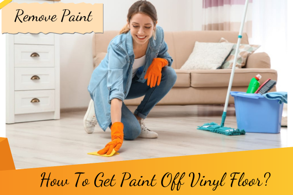 how to get paint off vinyl floor