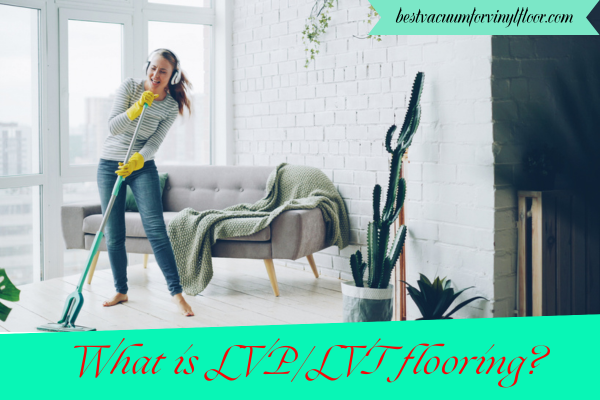 What is LVP/LVT flooring